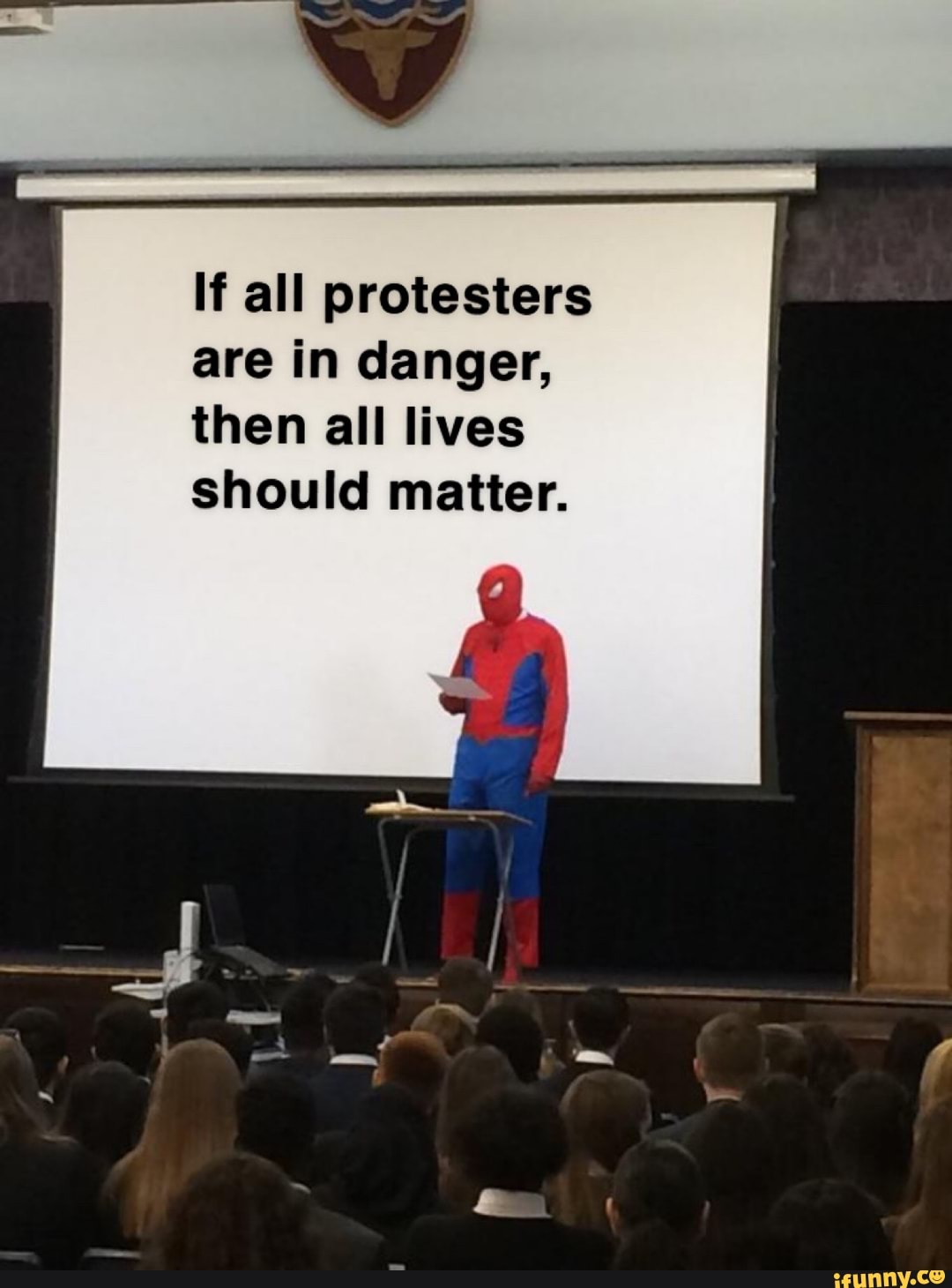 If all protesters
are in danger,
then all lives
should matter.