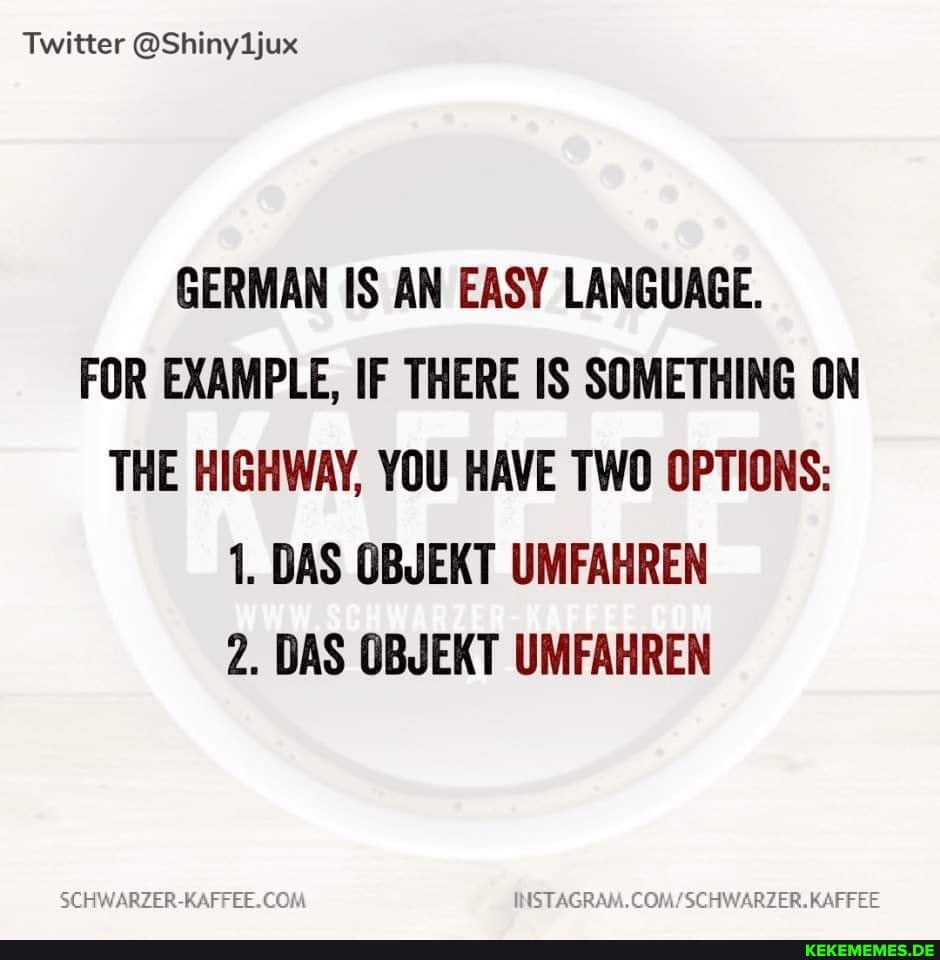 Twitter @Shiny GERMAN IS AN EASY LANGUAGE. FOR EXAMPLE, IF THERE IS SOMETHING ON