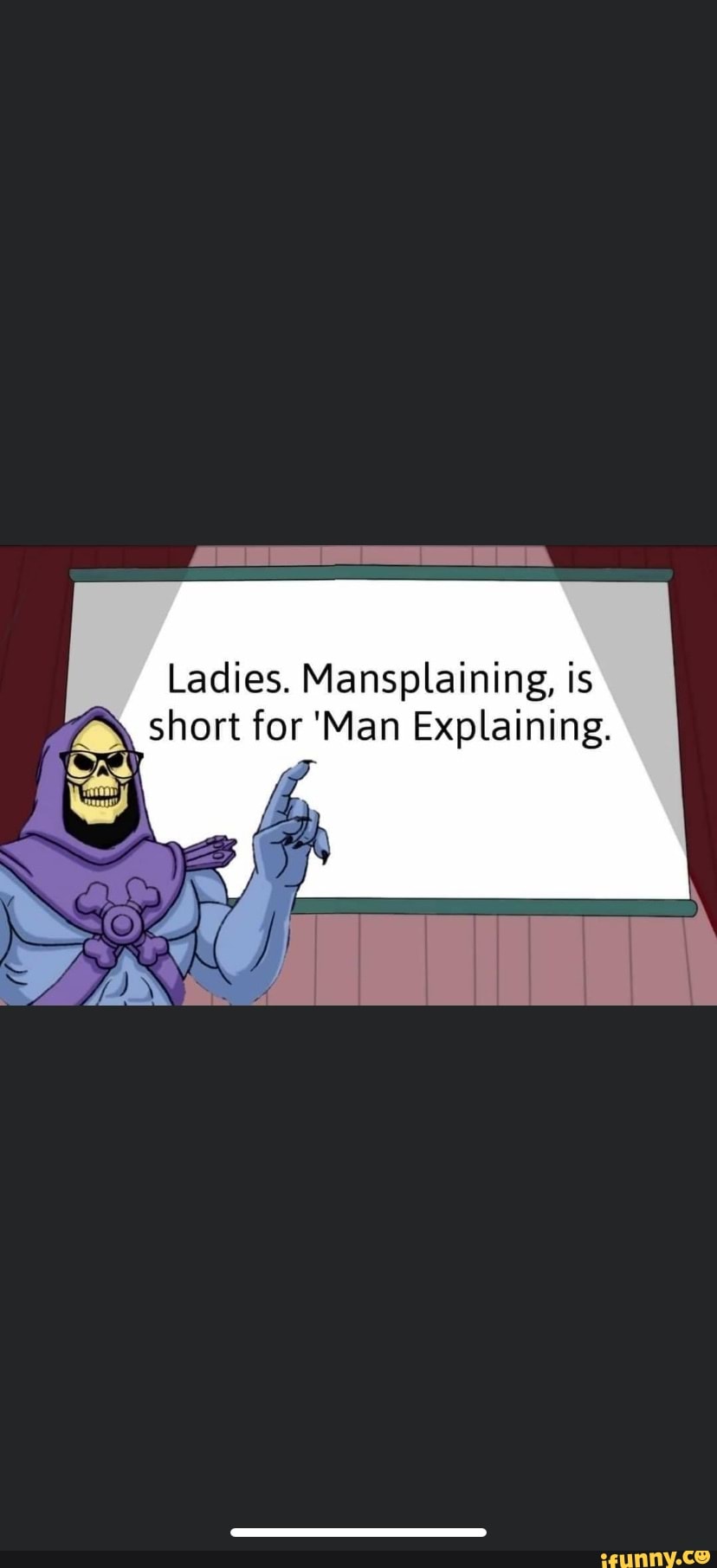 Ladies Mansplaining is Z #92 short for #39 Man Explaining TOIL iFunny Ladies Mansplaining is Z #92 short for #39 Man Explaining TOIL iFunny