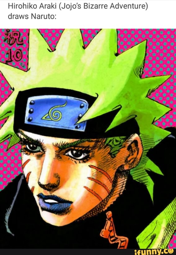 Hirohiko Araki Jojo S Bizarre Adventure Draws Naruto