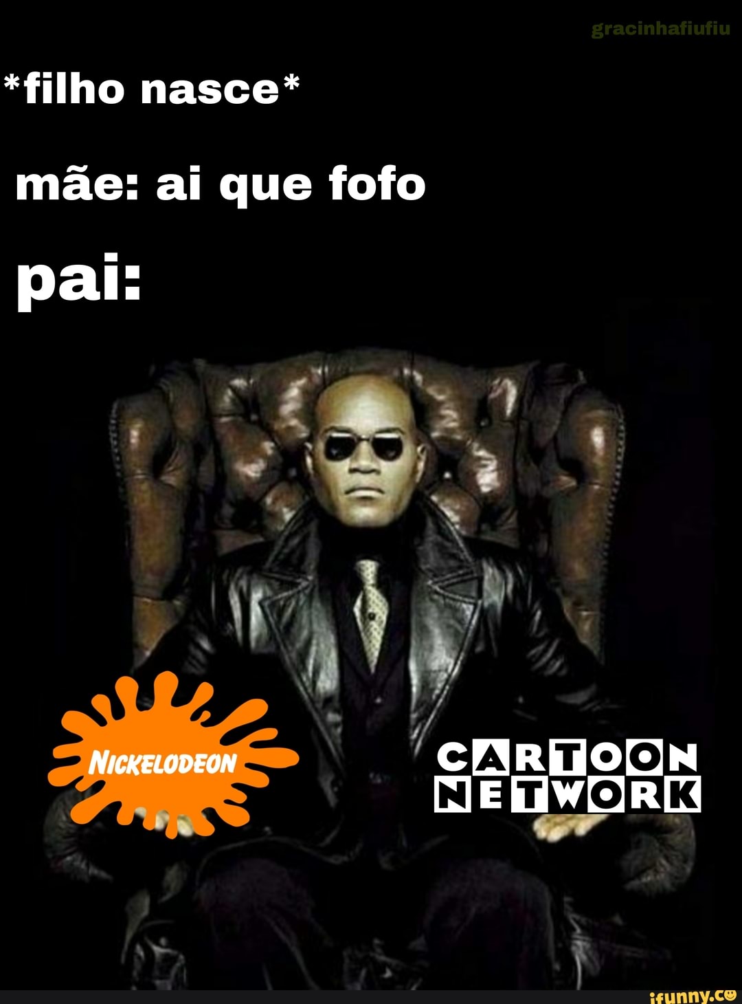 *filho nasce* mãe: ai que fofo
pai:
NICKELODEON