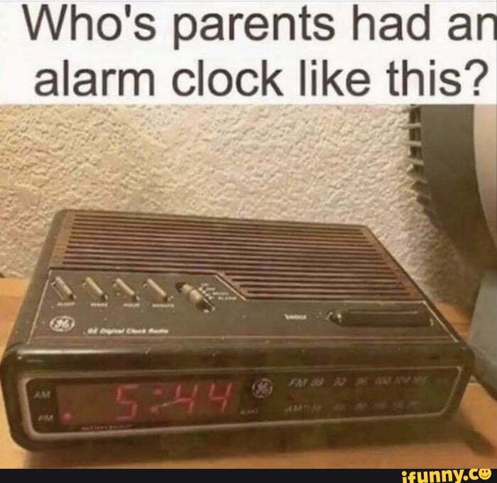 Still have Who's parents had an alarm clock like this? iFunny