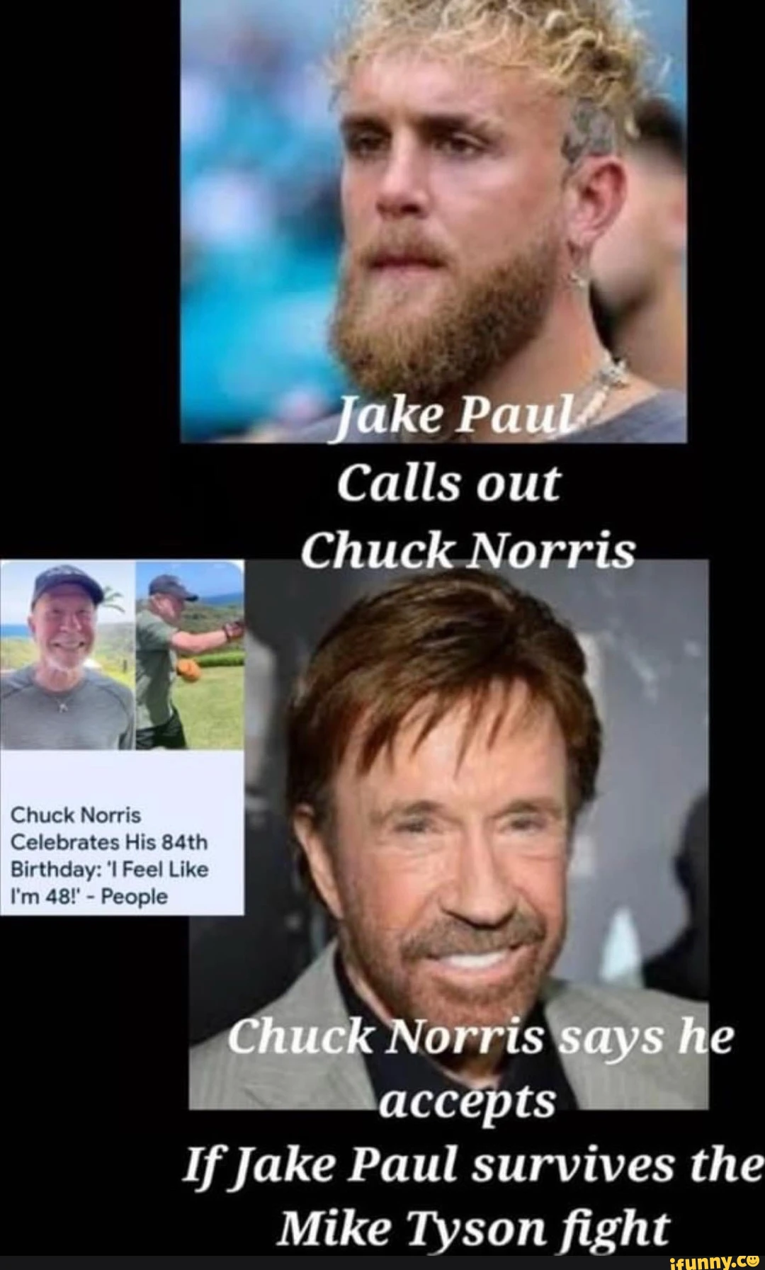 Jake Calls out Chuck Norris I Chuek Nerris Celebrates \ Birtheays Feel Like - People \ Chuck Norris says he accepts If Jake Paul survives the Mike Tyson fight