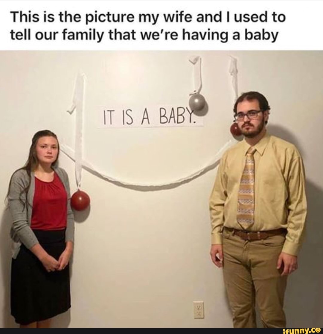 This is the picture my wife and I used to
tell our family that we're having a baby