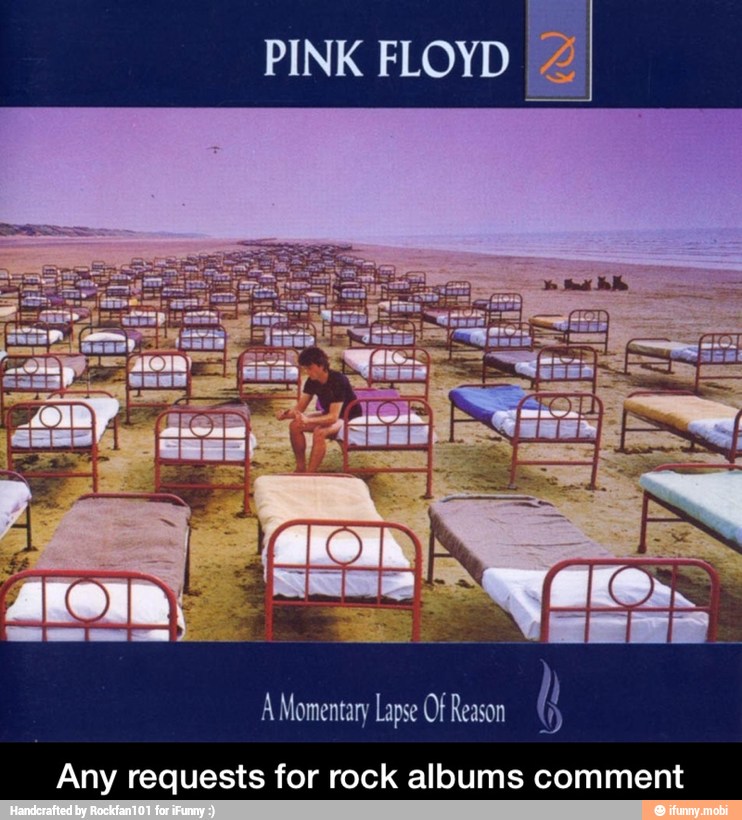 PINK FLOYD
A Momentary Lapse Of Reason
ll
Any requests for rock albums comment - Any requests for rock albums comment