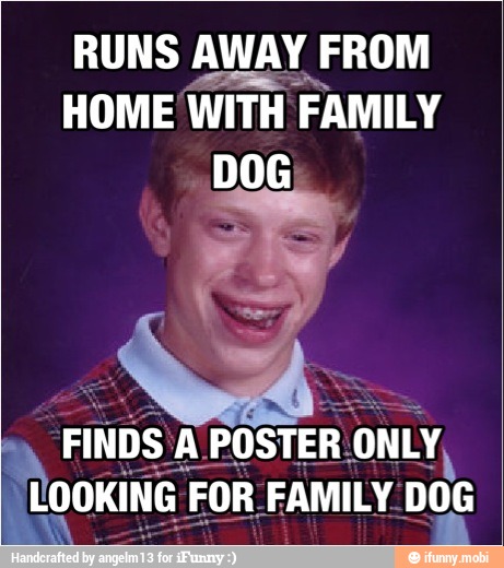 RUNS AWAY FROM
lg
HOME WITH FAMILY
E FINDS A
POSTER. ONLY,
FOR-FAMILY DOG
a