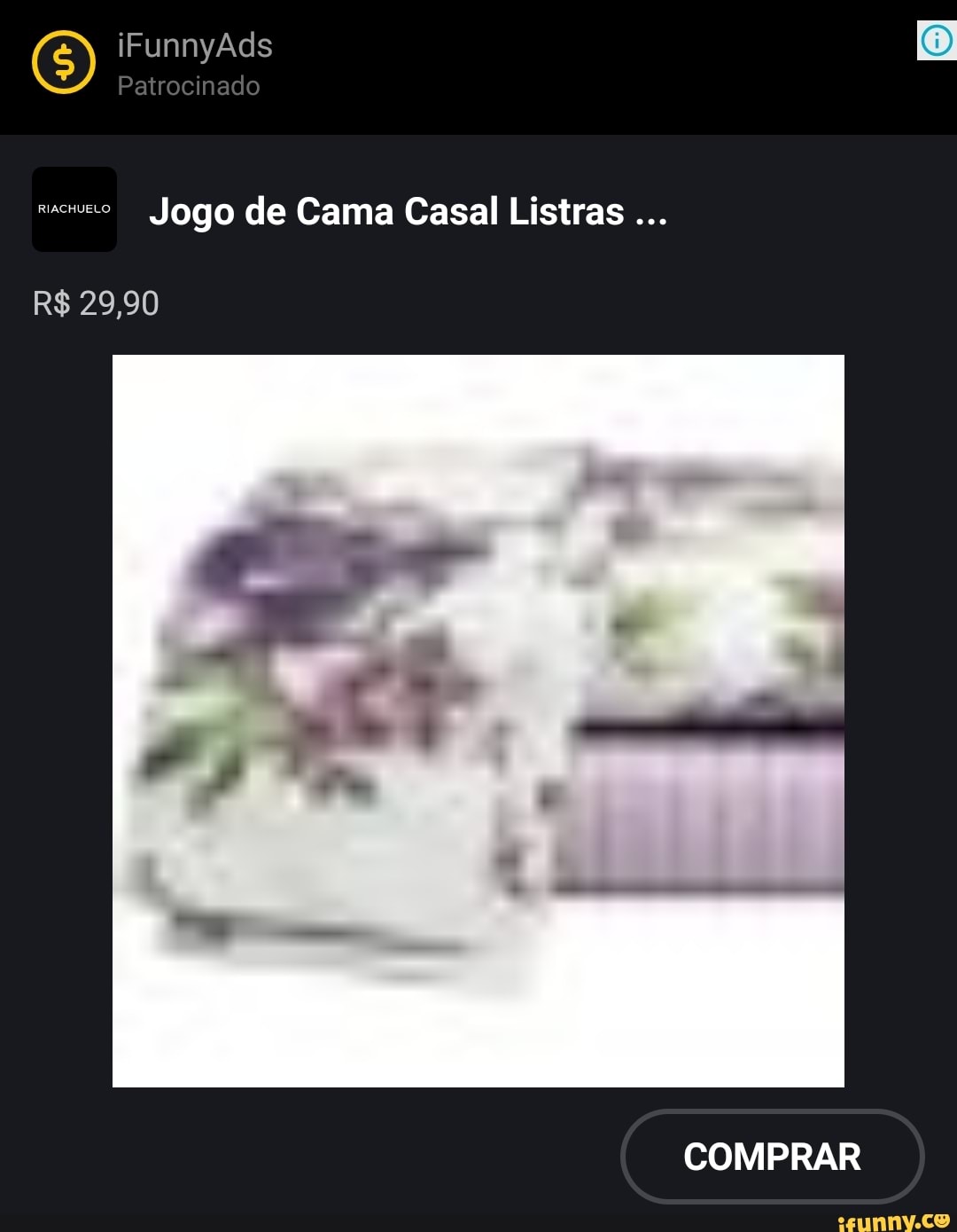 iFunnyAds
Patrocinado
Jogo de Cama Casal Listras
R$ 29,90
COMPRAR