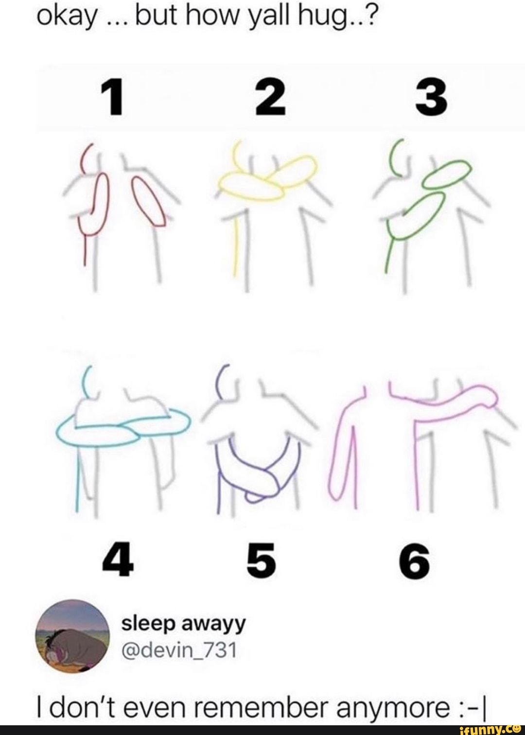 okay
but how yall hug..? sleep awayy
I don't even remember anymore :-I