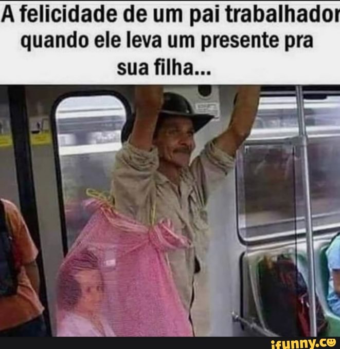 A felicidade de um pai trabalhado quando ele leva um presente pra sua filha...