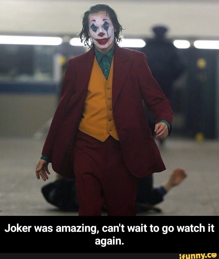 Joker was amazing, can't wait to go watch it again. - Joker was amazing ...