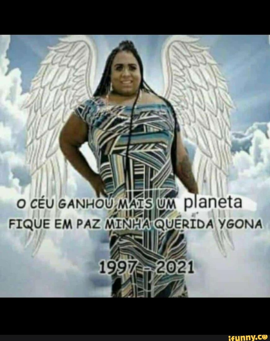 O CEU GANHO UM planeta
FIQUE EM PAZ DA YGONA