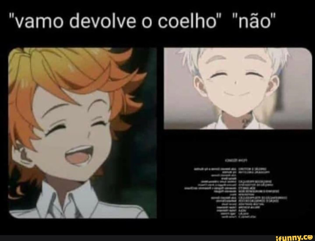 não"
"vamo devolve o coelho "não
PA