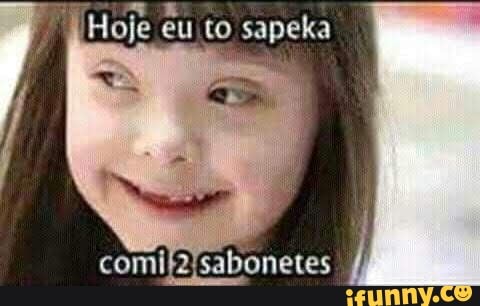 no
Hoje eu to sapeka