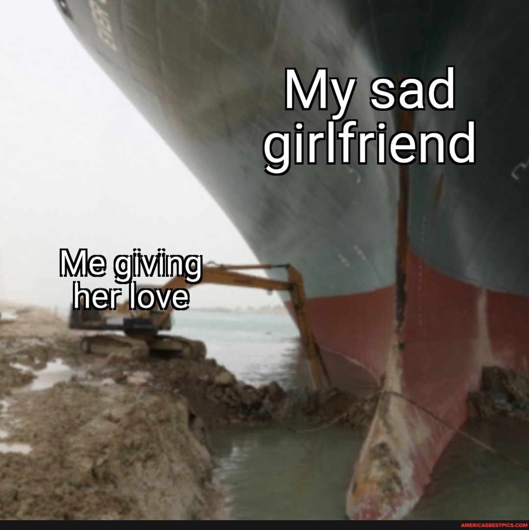 ts M y Sa d girlfriend
Me giving her love