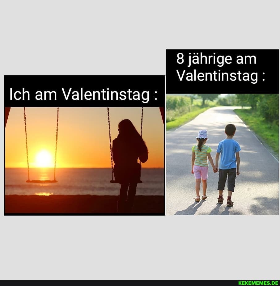 jährige am
Valentinstag:
Ich am Valentinstag :