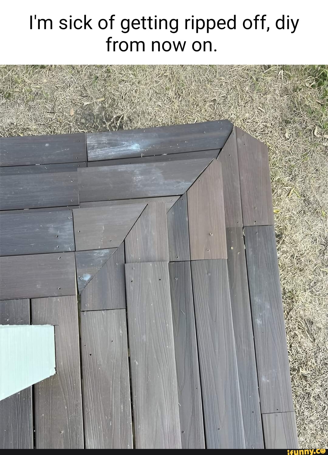 I'm sick of getting ripped off, diy from now on. iFunny