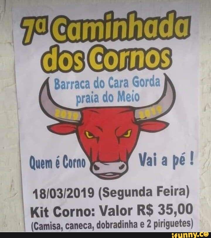 Barraca do Cara Gorda
I
Quem é Coro
Rey
Vai a
48/03/2019 (Segunda Feira)
Kit Corno: Valor R$ 35,00
I (Camisa, caneca, dobradinha e 2
piriquetes)