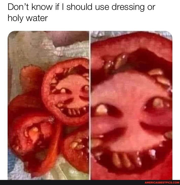 Don't know if I should use dressing or holy water