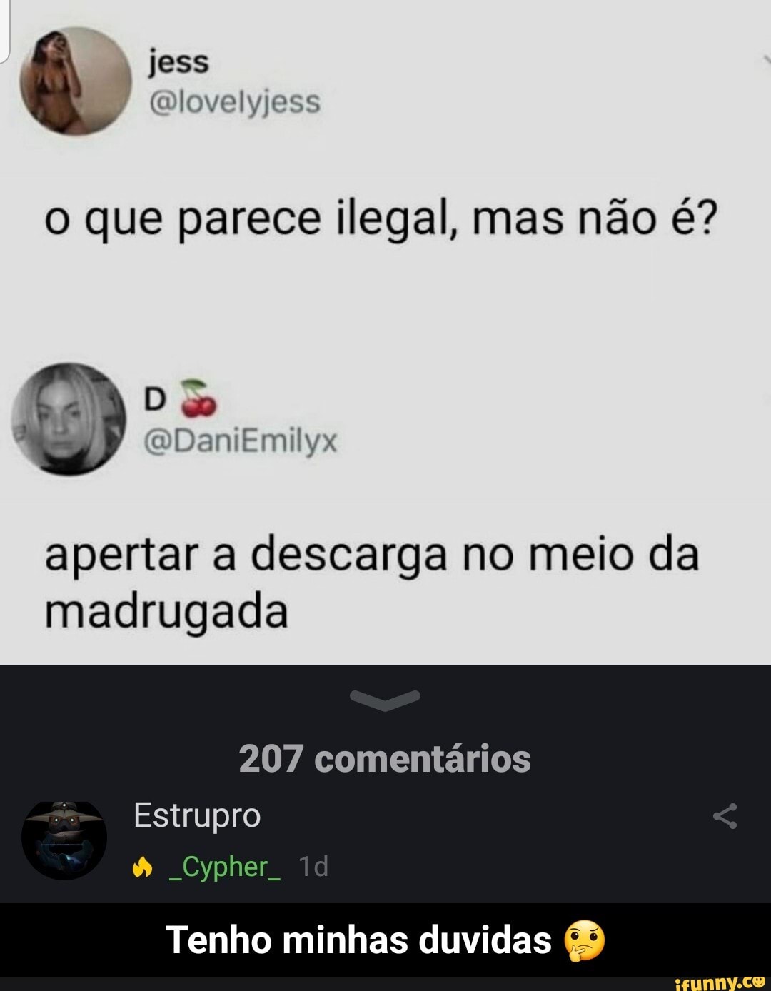 o que parece ilegal, mas não é?
D so
QDaniEmilyx
apertar a descarga no meio da madrugada
207 comentários
Estrupro
& Cypher.
Tenho minhas duvidas - Tenho minhas duvidas 🤔
