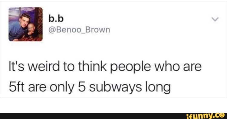 It's weird to think people who are oft are only 5 subways long