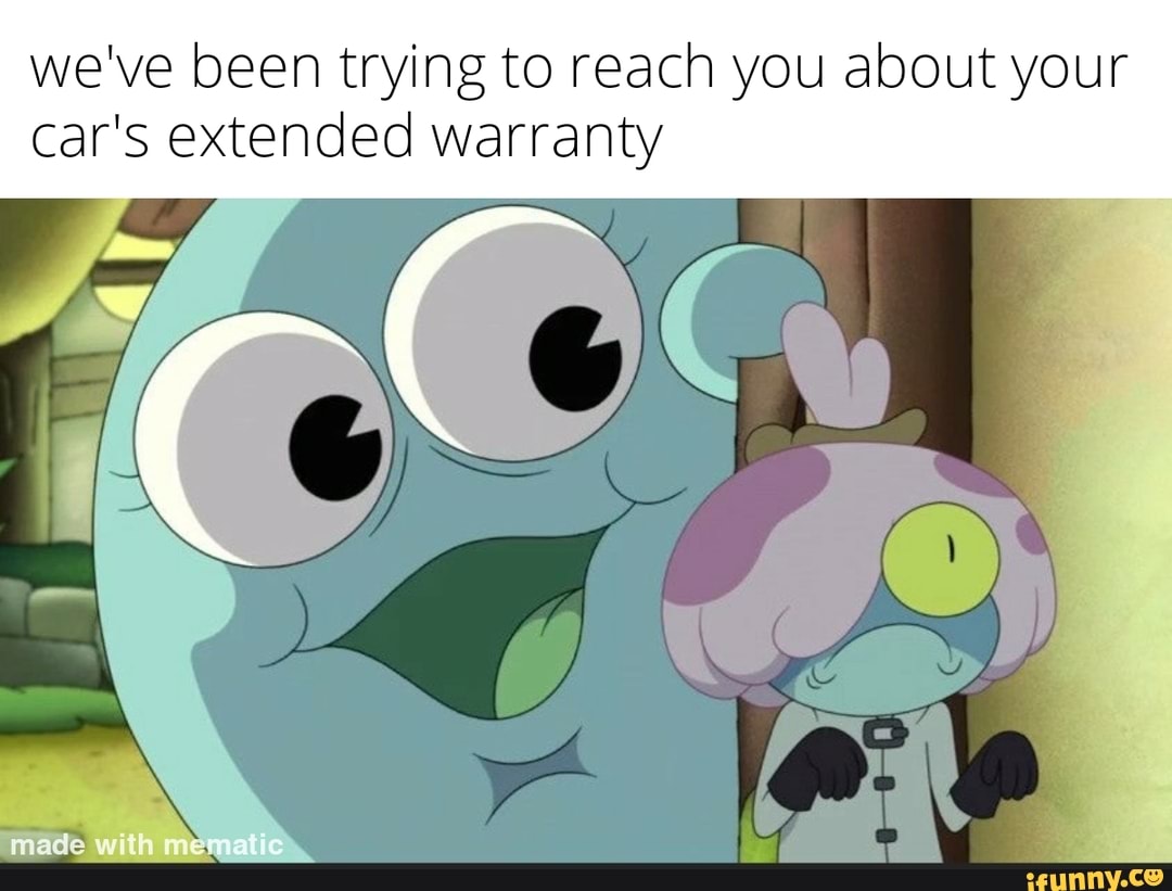 We've Been Trying To Reach You About Your Car's Extended Warranty - Ifunny