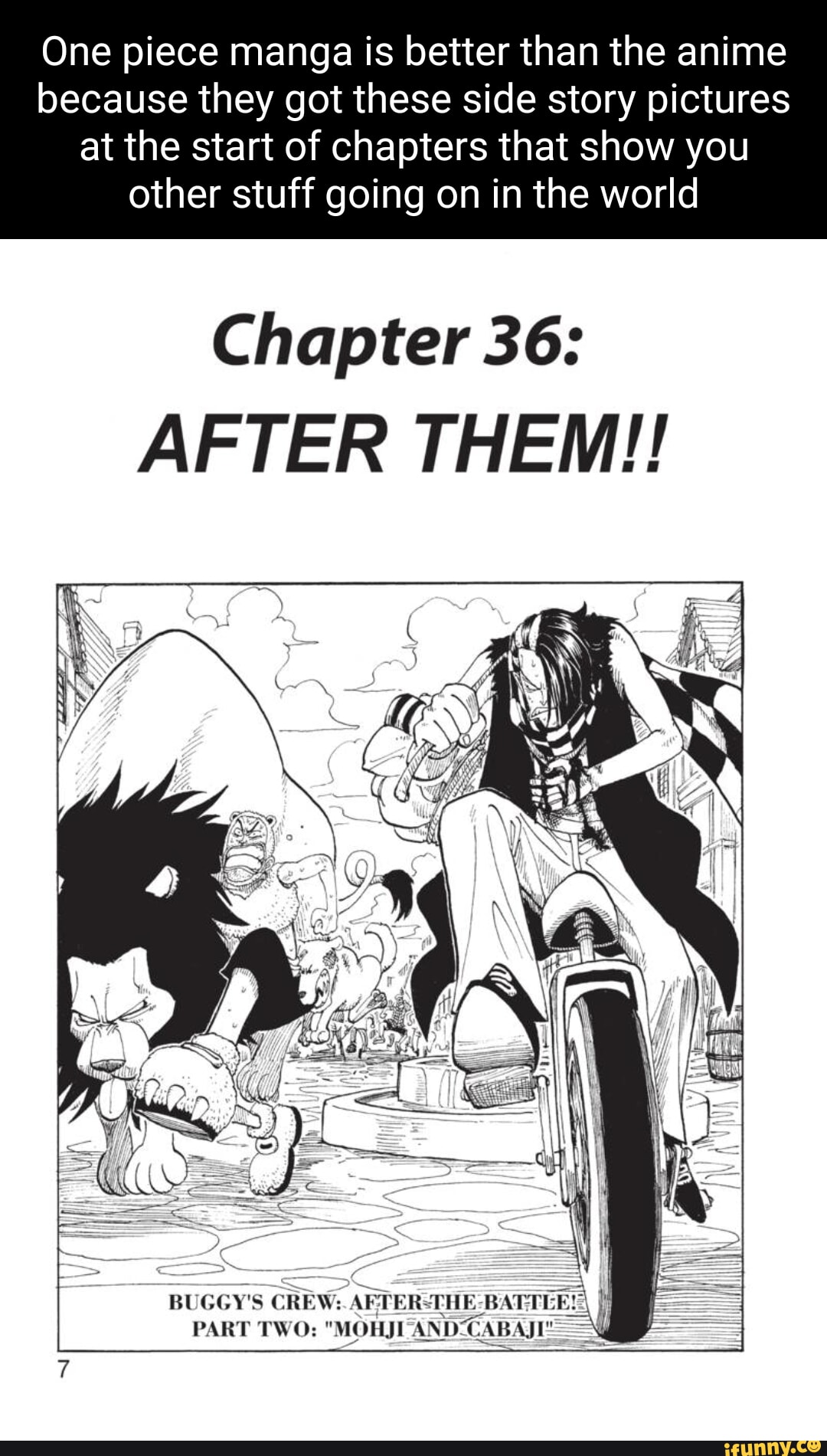 One piece manga is better than the anime because they got these side