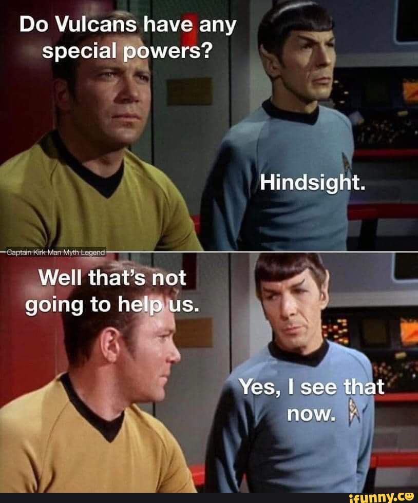 Do Vulcans have any special powers? Hindsight. Well that's not gaing to ...