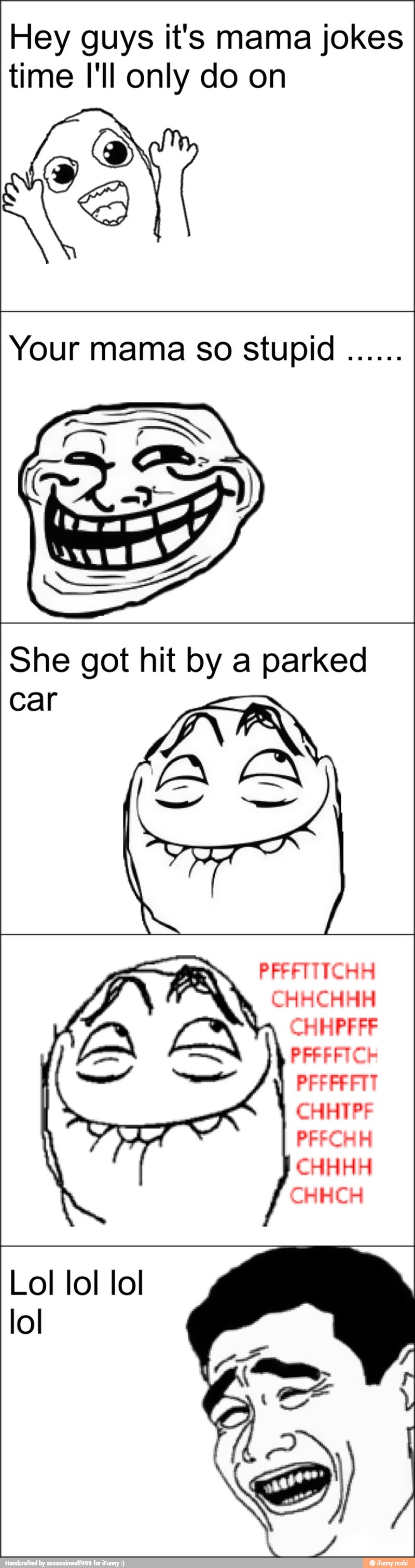 Hey guys it's mama jokes
time I'll only do on