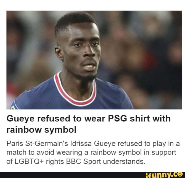 Gueye refused to play for PSG to avoid wearing an anti-homophobia