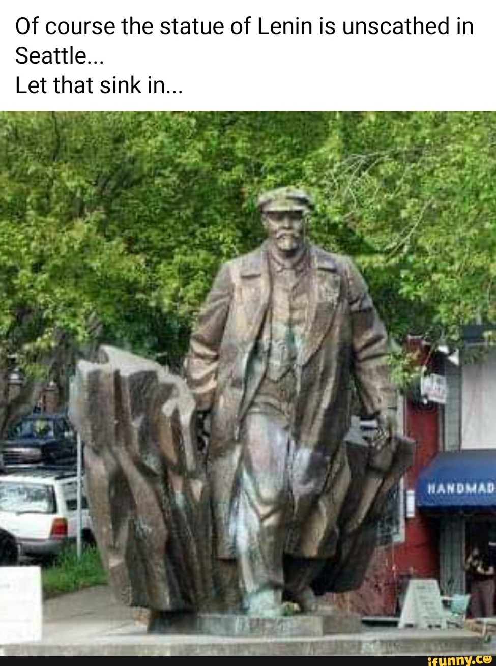Of course the statue of Lenin is unscathed in
Seattle...
Let that sink in...