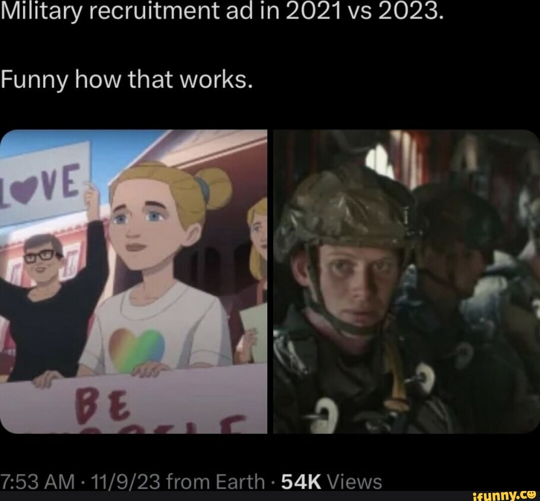Military recruitment ad in 2021 vs 2023. Funny how that works. AM 