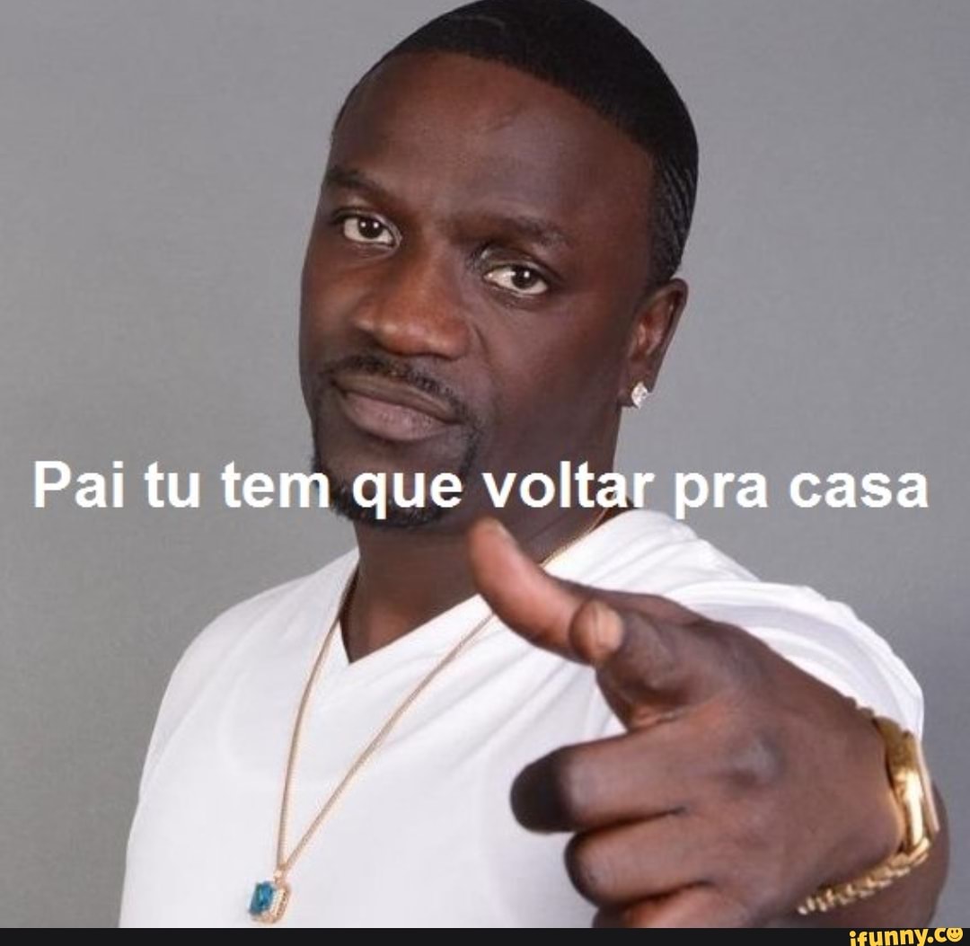 Pai tu tem que voltar pra casa