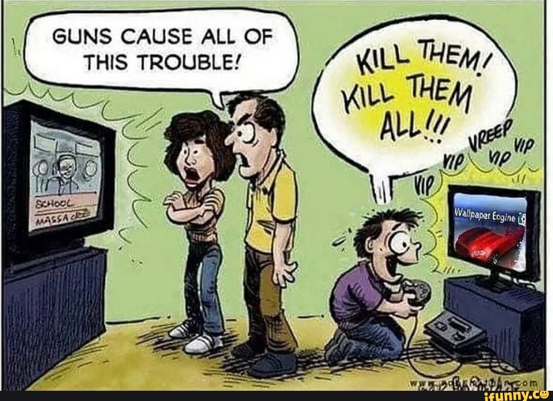 GUNS CAUSE ALL OF THIS TROUBLE! iFunny