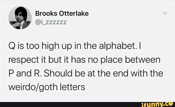 Qis Too High Up In The Alphabet I Respect It But It Has No Place 