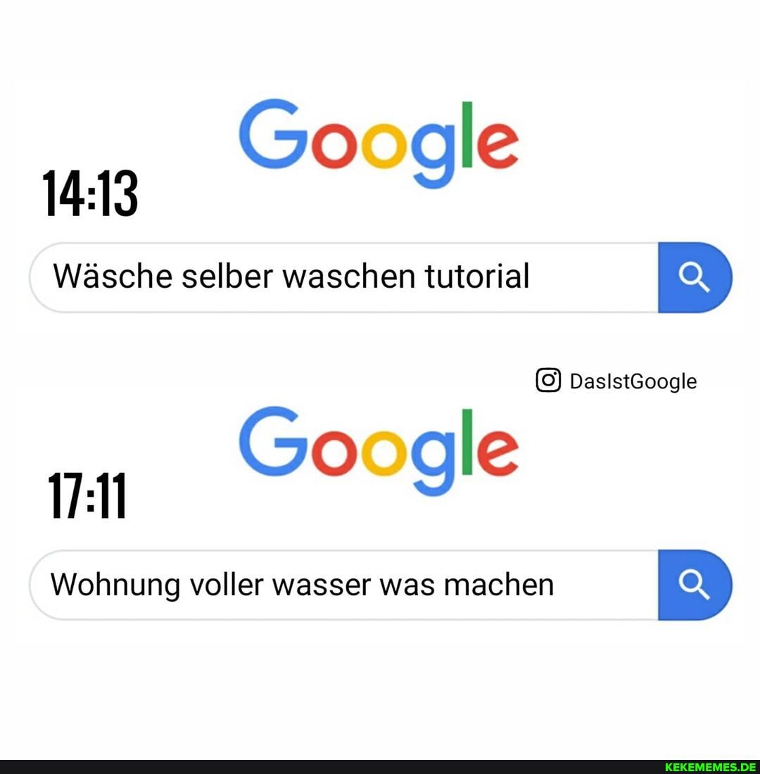 Google
1413
Wäsche selber waschen tutorial
DasistGoogle
Google
Wohnung voller wasser was machen