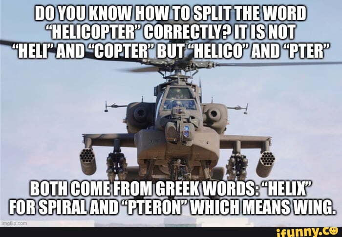 do-you-know-how-to-split-the-word-helicopter-correctly-it-is-not