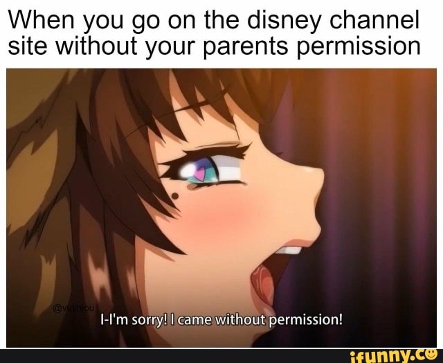 When you go on the disney channel
site without your parents permission