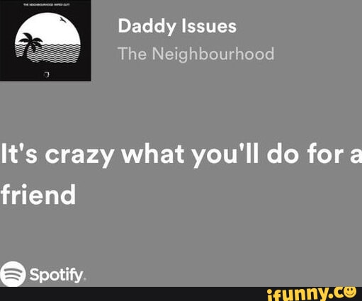 The Neighbourhood - Daddy Issues