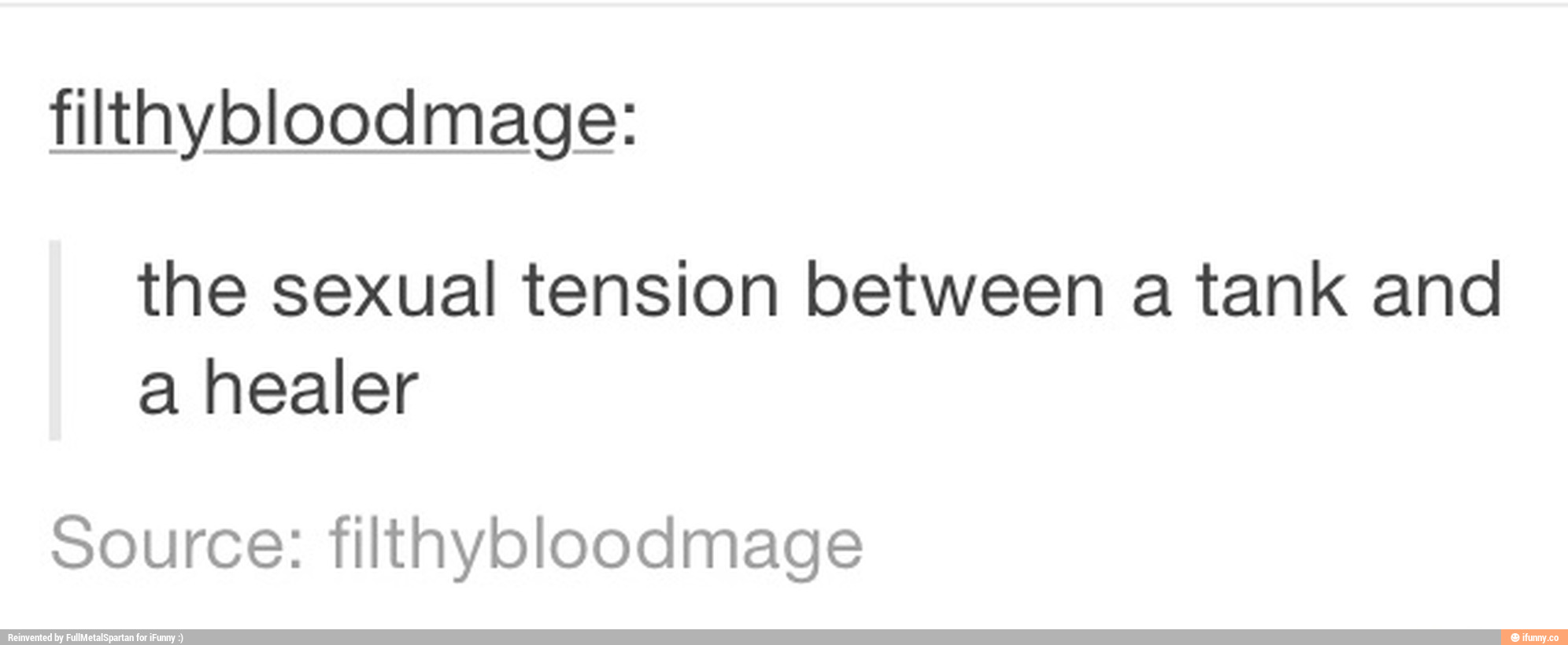The sexual tension between a tank and a healer Source filthybloodmage