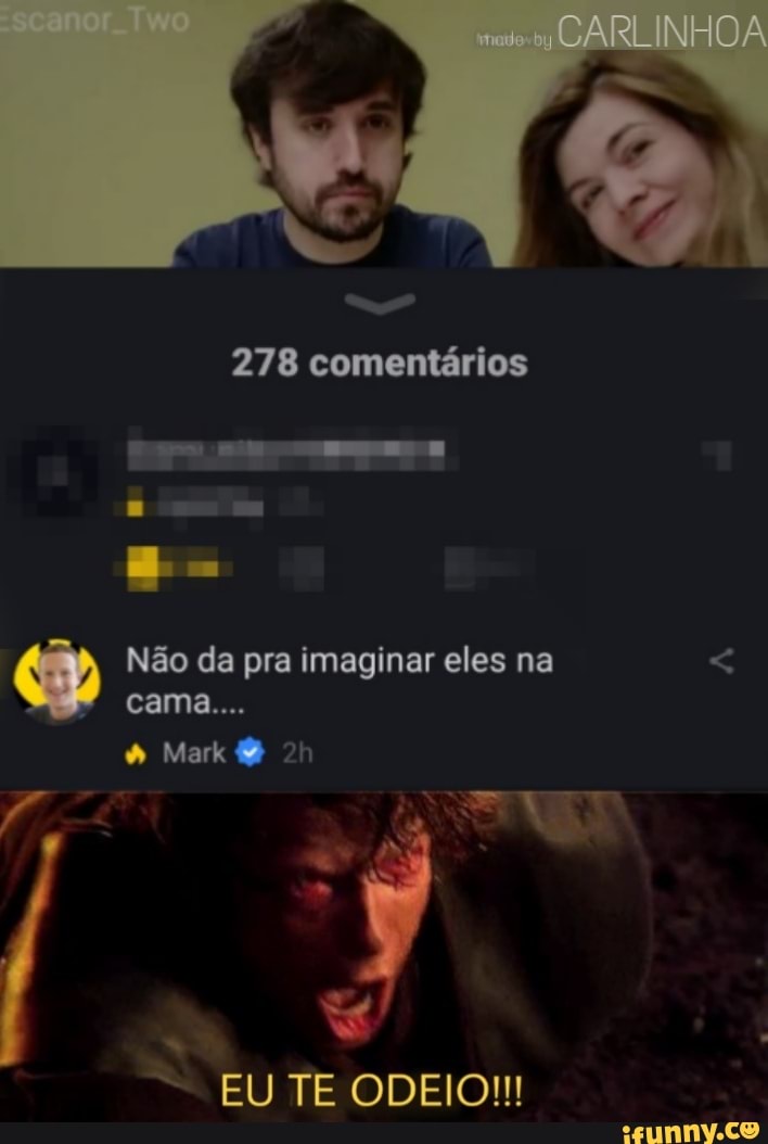 Não da pra imaginar eles na