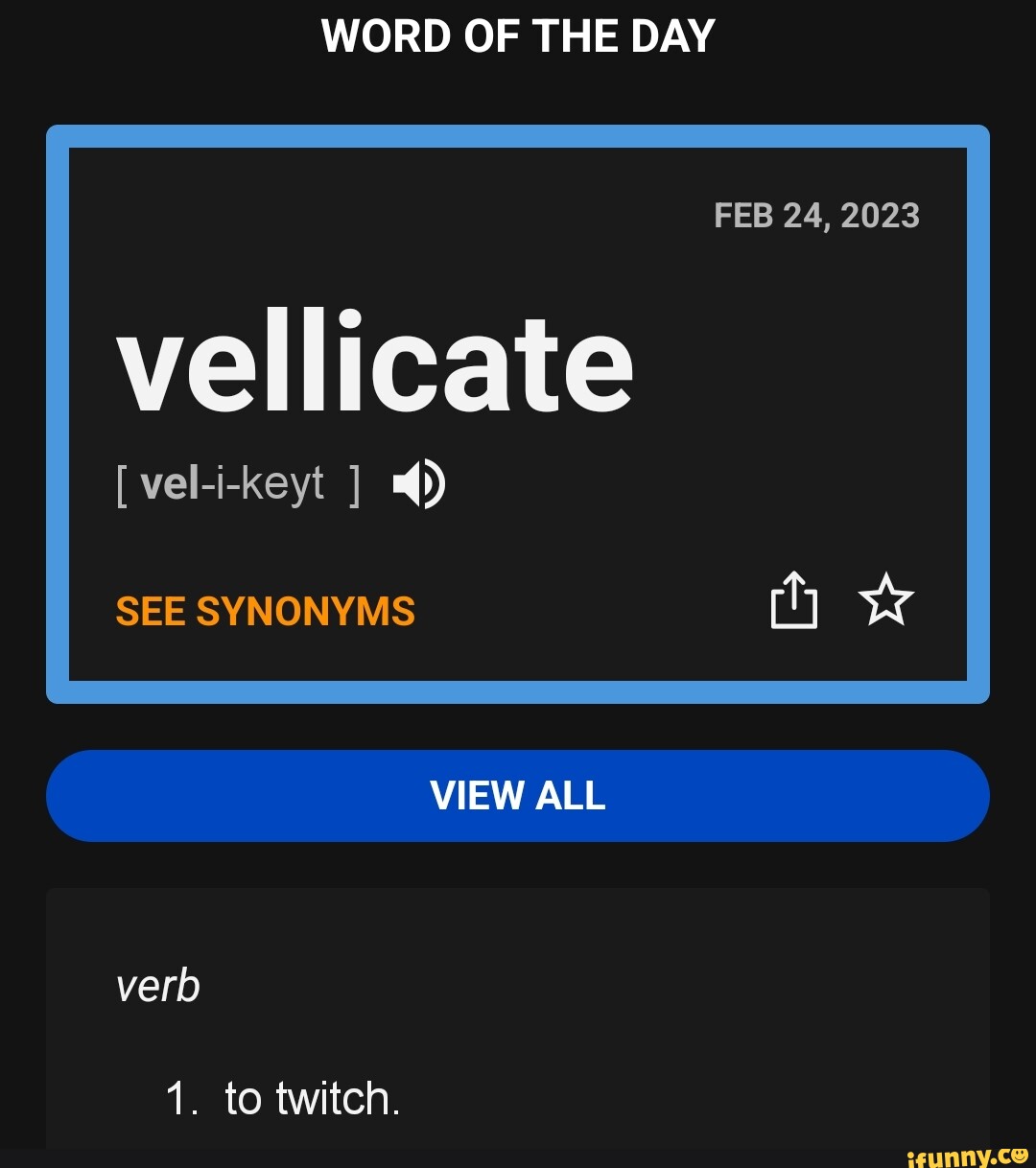 word-of-the-day-feb-24-2023-vellicate-vel-i-keyt-see-synonyms-view-all-verb-1-to-twitch