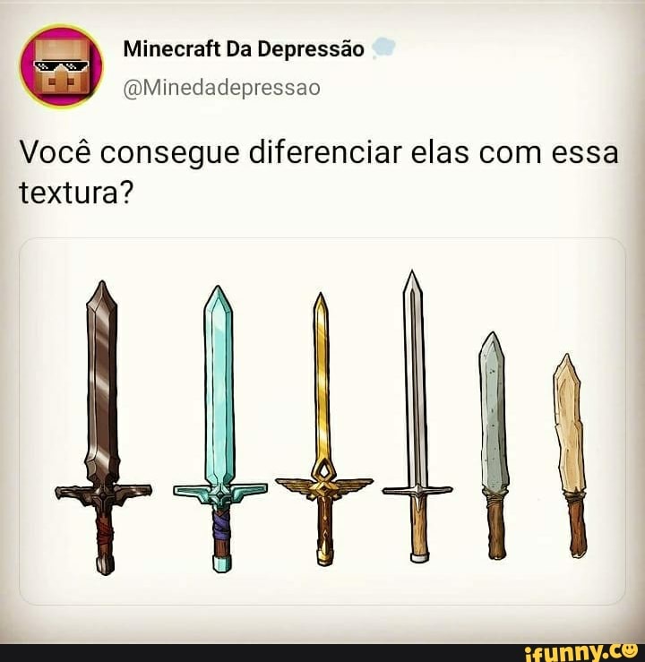 Da Depressão
(QMinedadepressao
Você consegue diferenciar elas com essa textura?