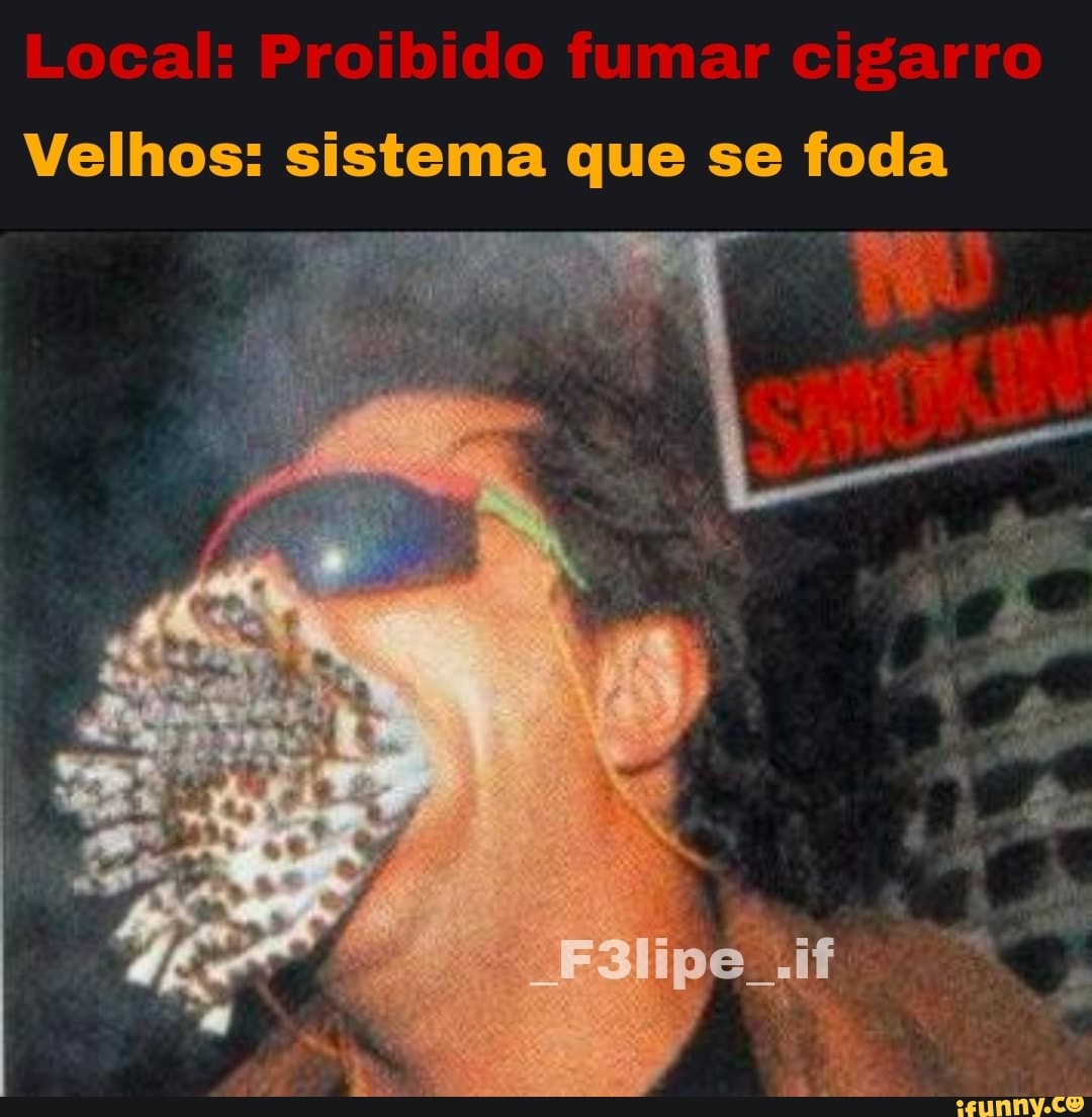 Velhos: sistema que se foda
"lipe