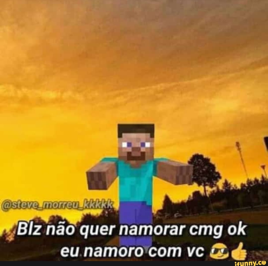 Biz não quer namorar cmg ok
eu namoro'com vc E