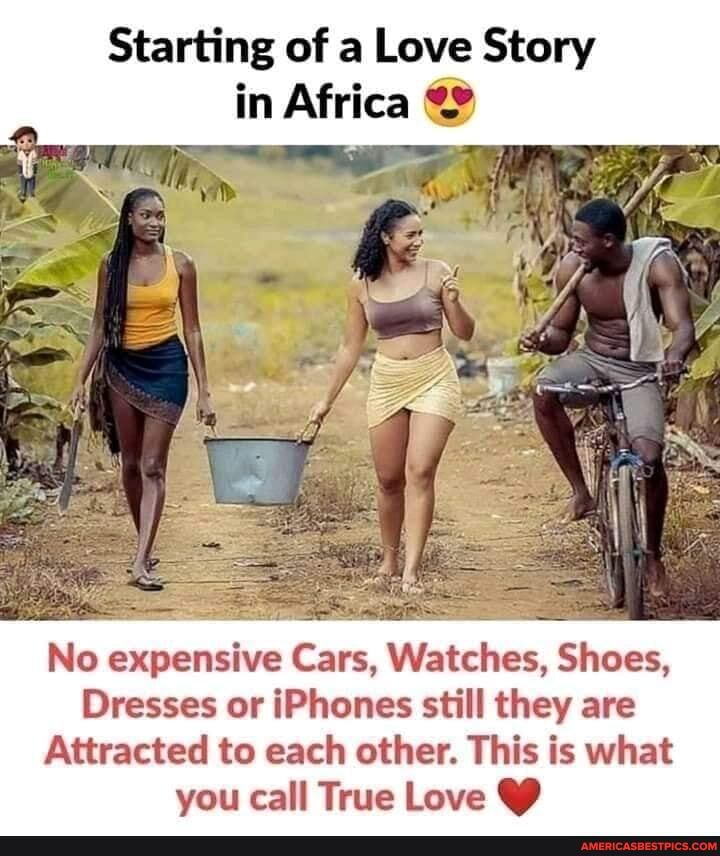 Starting of a Love Story in Africa
No expensive Cars, Watches, Shoes,
Dresses or [Phones still they are
Attracted to each other. This is what
you call True Love
