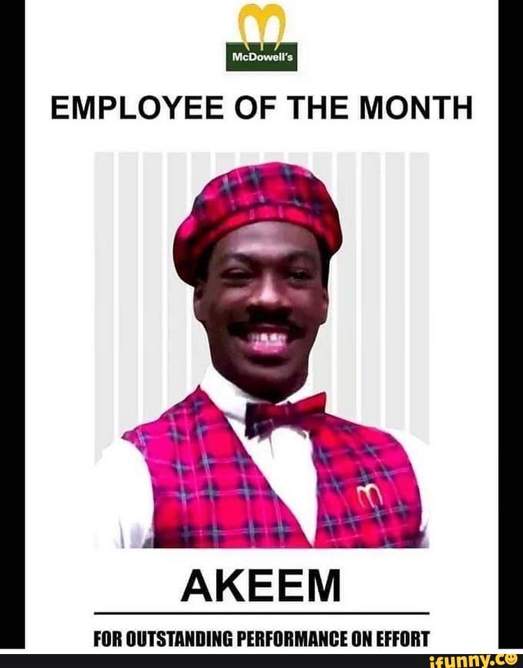 Employee of the month. MCDOWELL'S Akeem. Best Employee of the month. Мем Employee of the month.