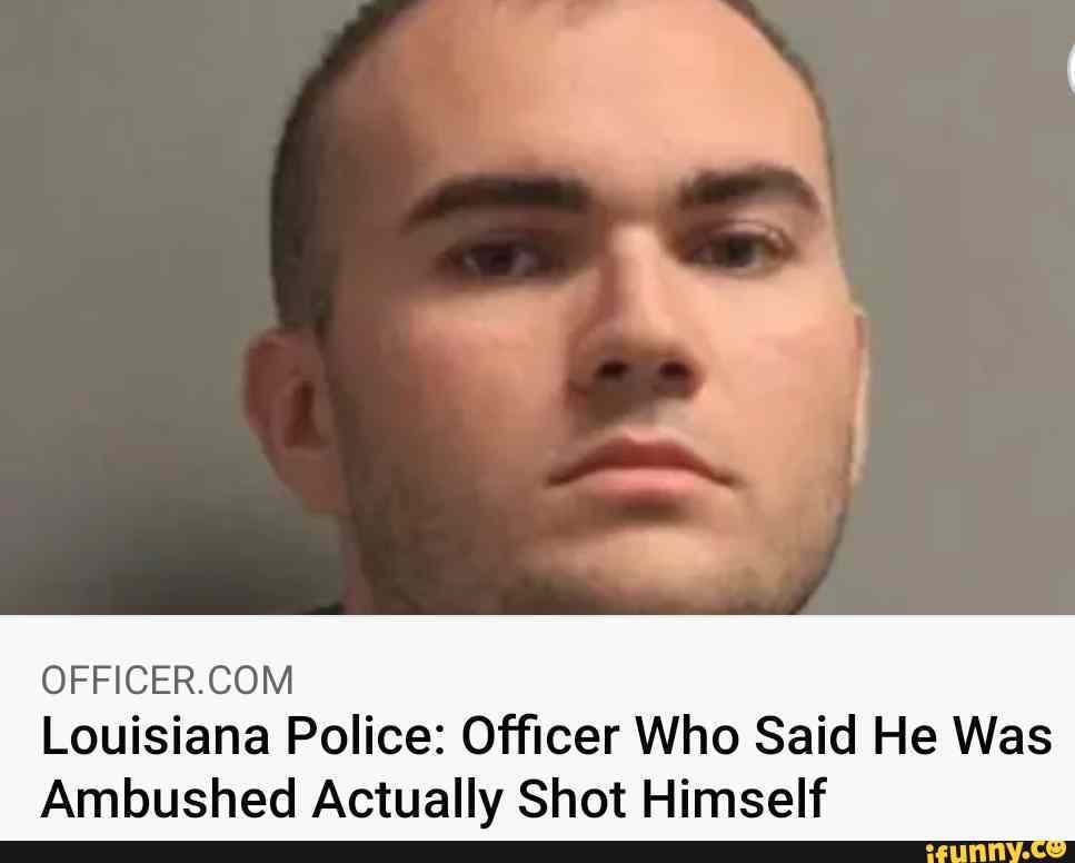 Louisiana Police Officer Who Said He Was Ambushed Actually Shot