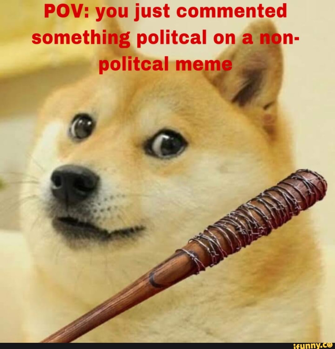POV: you just commented something politcal on a gpn- politcal me