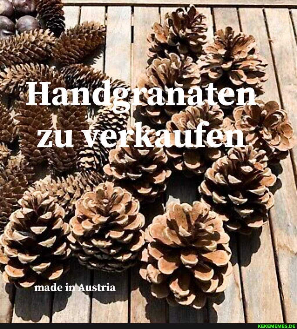 Handgranaten zu verkaufen.
made in Austria