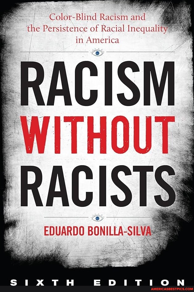 Color Blind Racism and the Persistence of Racial Inequality in America ...